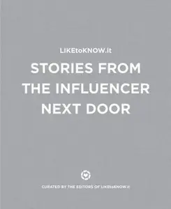 USED-LIKEtoKNOW.it: Stories from the Influencer Next Door by LIKEtoKNOW.it (Hardcover)