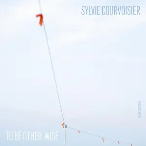 To Be Other-Wise - Sylvie Courvoisier - CD