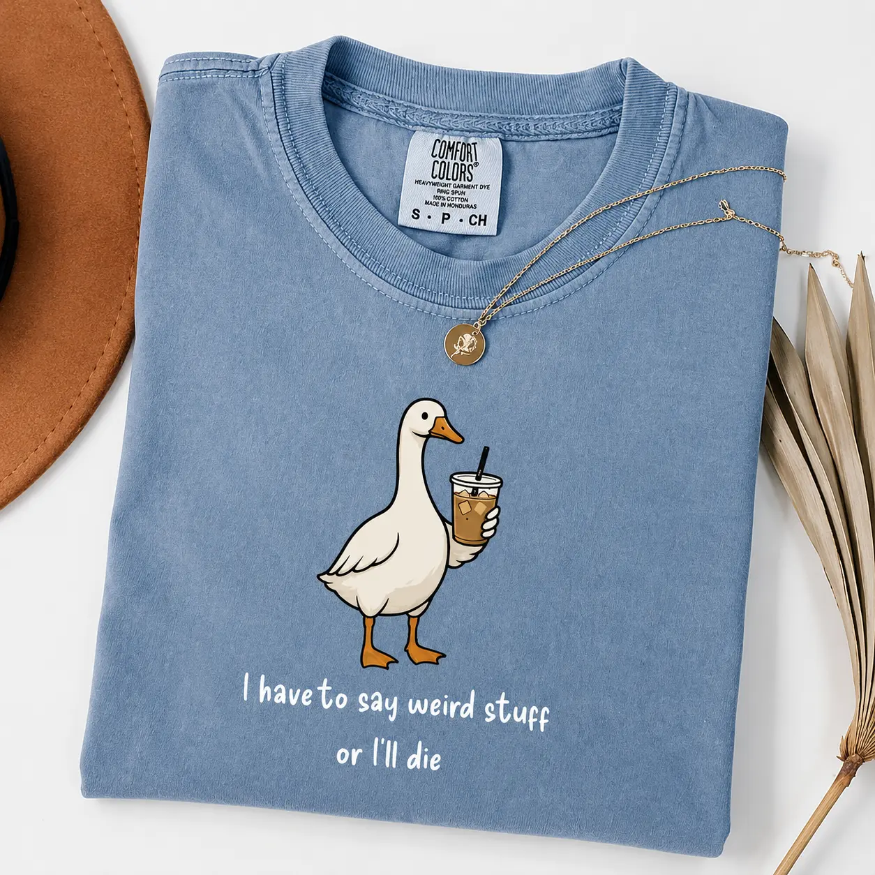 Comfort Colors Funny Goose Graphic T Shirt, I Have To Say Weird Stuff Or I'll Die Print Tee, Silly Goose Shirt, Coffee Goose Graphic Tee, Meme Shirt, Comfort Colors T Shirt Apparel Fabric