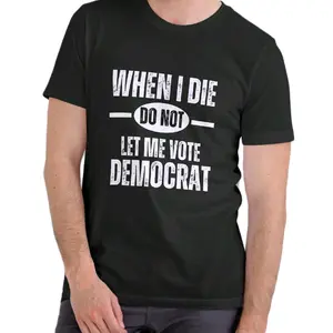 Don't Let Me Vote Democrat T-Shirt Menswear Cotton Soft Top graphic tee t shirt