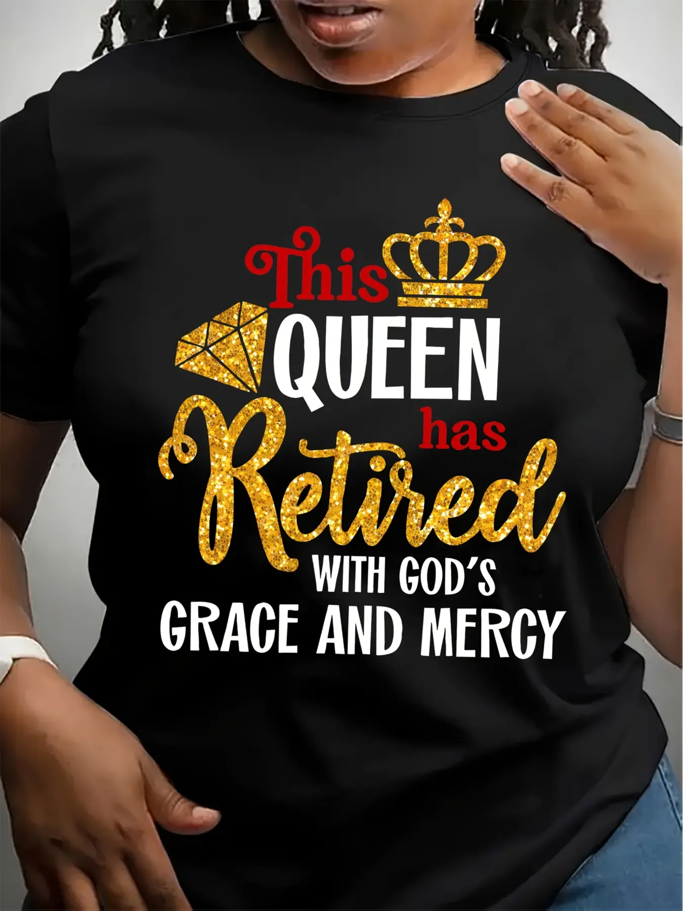 This Queen Has Retired With God’s Grace And Mercy Gold Glitter Crown Diamond Unisex Crew Neck T-Shirt This Queen Has Retired With God’s Grace And Mercy Gold Glitter Crown Diamond Unisex Crew Neck T-Shirt