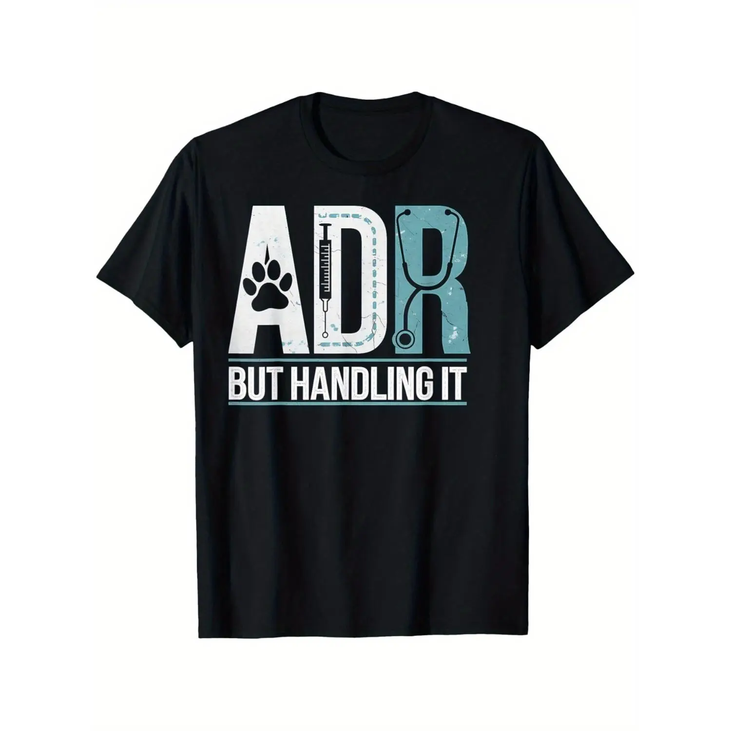 Animal Doctor Vet Tech ADR But Handling It Veterinary T-Shirt