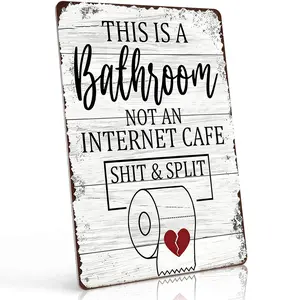8x12" Aluminum "This Is A Bathroom Not An Internet Cafe Shit & Split" Metal Sign |   Funny Restroom Wall Art |   Retro Distressed Finish |   Ideal for Bathrooms, Bars & Restaurants