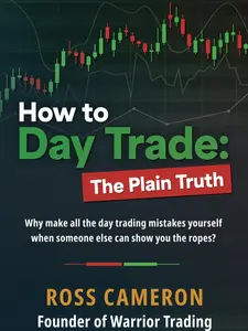How to Day Trade: The Plain Truth English Book - Day Trading Tutorial for Finance & Investment Enthusiasts