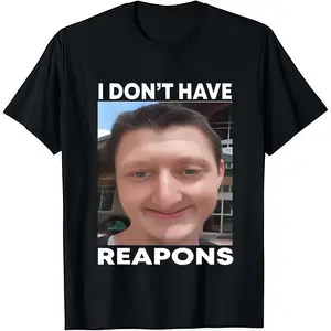 daniel larson Funny Graphic Tee, I Don't Have Reapons Shirt, Gift for Friends, WearPremium Unisex Crewneck T-shirt