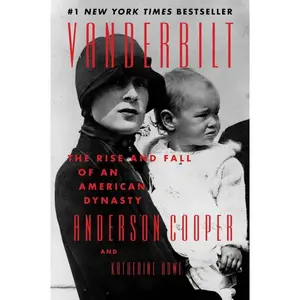 Vanderbilt: The Rise and Fall of an American Dynasty by Anderson Cooper||Katherine Howe [Paperback Book]