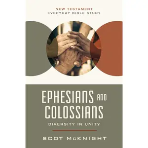Ephesians and Colossians: Diversity in Unity (New Testament Everyday Bible Study Series) by Scot McKnight [Paperback Book]