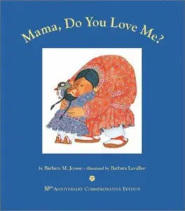 USED Book - Mama, Do You Love Me?: 10th Anniversary Commemorative Edition (Mama, MAMA) by Barbara M. Joosse (Hardcover) - english