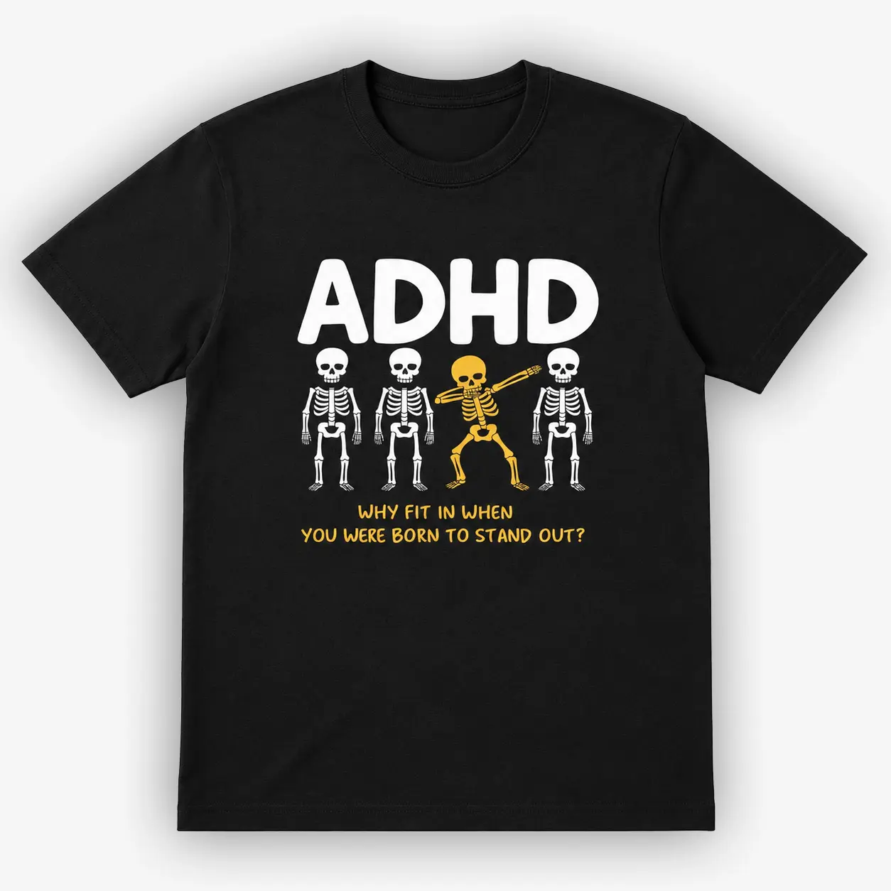 ADHD Skeleton Dabbing T-Shirt, Funny Neurodiversity Graphic Tee, Why Fit In When You Were Born To Stand Out Shirt, Mental Health Awareness Gift, Unisex Black Tee