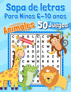 Sopa de letras Para Ninos 6-10 anos Animales 50 Juegos: Educativos - 600 palabras para encontrar - Letra grande en espanol / spanish