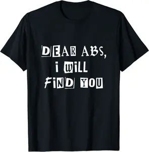 Dear Abs I Will Find You Workout Training Gym Discipline Cut T-Shirt - Taliyaannhun Shop 83B0CSVTB7CT
