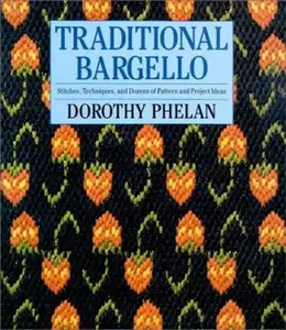 USED-Traditional Bargello: Stitches, Techniques, and Dozens of Pattern and Project Ideas by Dorothy Phelan (Paperback)