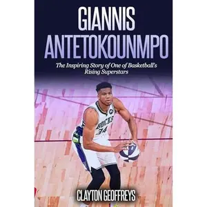 USED-Giannis Antetokounmpo: The Inspiring Story of One of Basketball's Rising Superstars (Basketball Biography Books) by Clayton Geoffreys (Paperback)