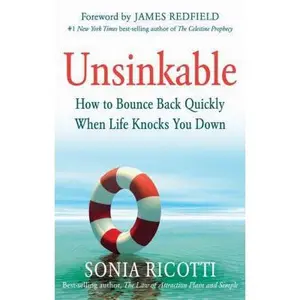 USED-Unsinkable: How to Bounce Back Quickly When Life Knocks You Down by Sonia Ricotti (Hardcover)