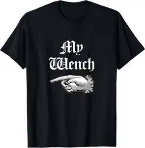 100% Cotton My Wench Funny Ren Faire for Couples T-Shirt