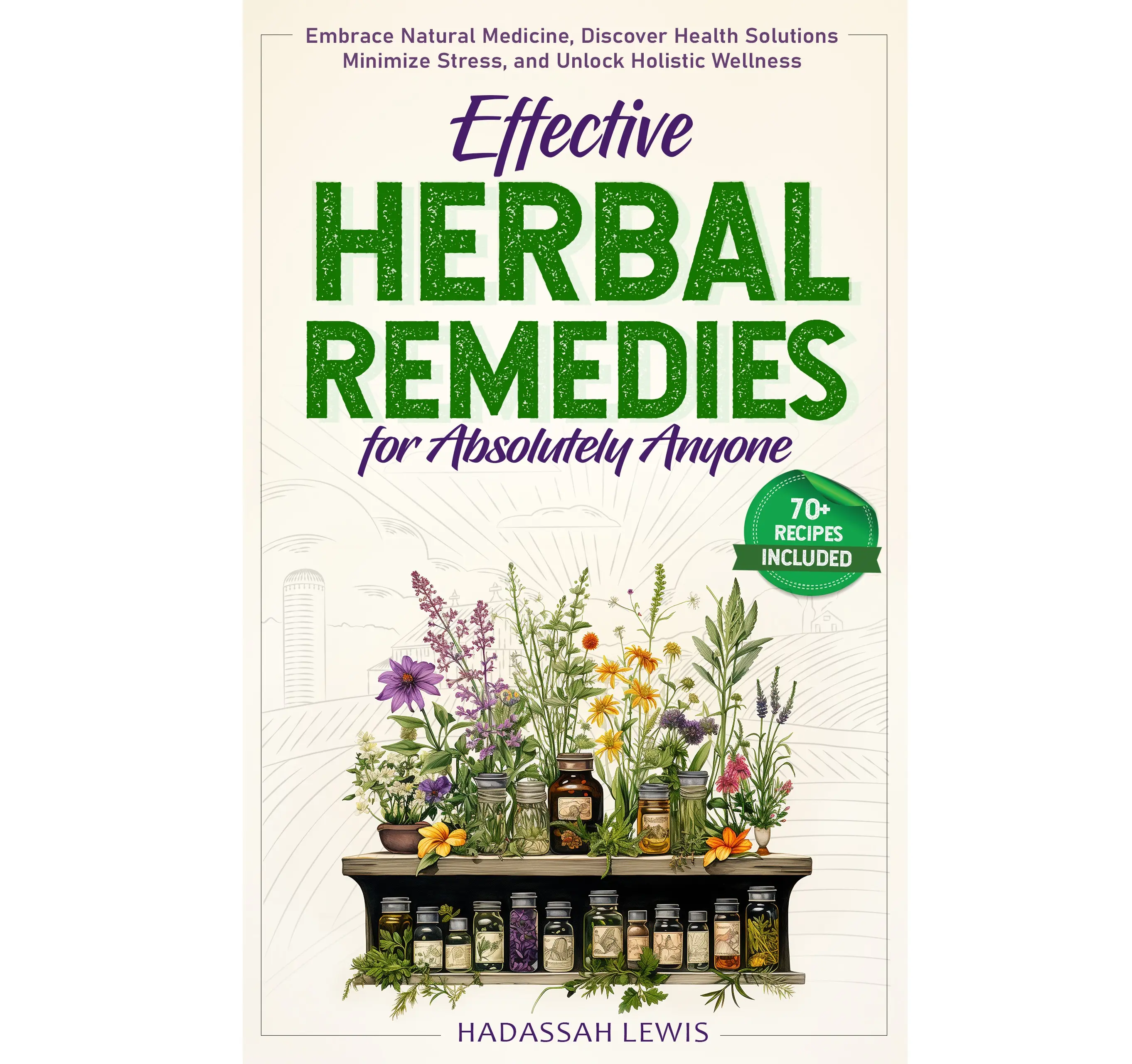 Effective Herbal Remedies for Absolutely Anyone: Embrace Natural Medicine, Discover Health Solutions, Minimize Stress, and Unlock Holistic Wellness Guided Journal Healthy