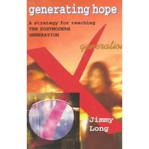 USED Book - Generating Hope: A Strategy for Reaching the Postmodern Generation by Jimmy Long (Paperback) - english