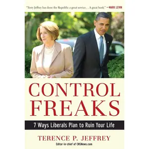 USED-Control Freaks: 7 Ways Liberals Plan to Ruin Your Life by Jeffrey, Terry (Hardcover)