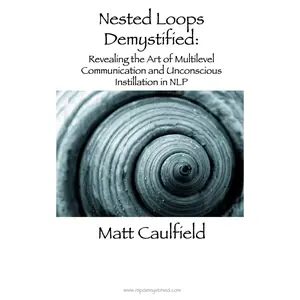 Nested Loops Demystified: Revealing the Art of Multilevel Communication and Unconscious Instillation in NLP