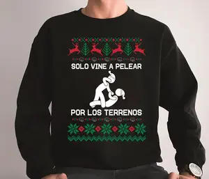 Pelear Por Los Terrenos Sweatshirt, Funny Mexican Christmas Ugly Sweater, Latina Holiday Gift, Spanish Xmas T-shirt
