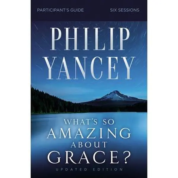 USED-What's So Amazing about Grace? Bible Study Participant's Guide, Updated Edition by Yancey, Philip (Paperback)