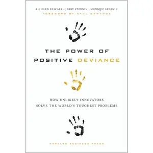 USED Book - The Power of Positive Deviance: How Unlikely Innovators Solve the World's Toughest Problems by Pascale, Richard (Hardcover) - english