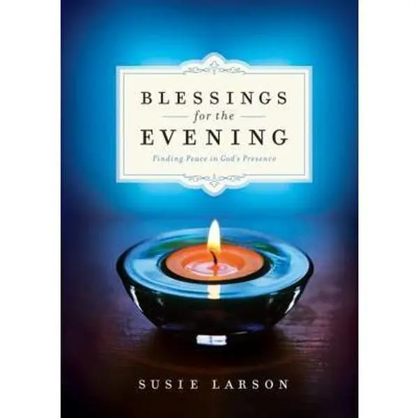 USED Book - Blessings for the Evening: Finding Peace in God's Presence by Larson, Susie (Paperback) - english