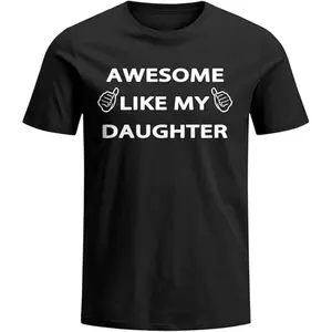 Awesome Like My Daughter Shirt for Dad Fathers Day Birthday Gifts for Men