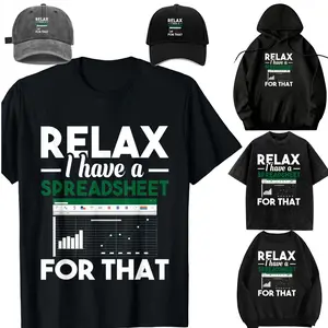Relax I Have a Spreadsheet for That - Accounting Accountant T-Shirt，Casual Short Sleeve Crew Neck T-shirt for Spring, Fashion Women's Top for Daily Wear，Sweatshirt, Hoodie，Unisex，For children