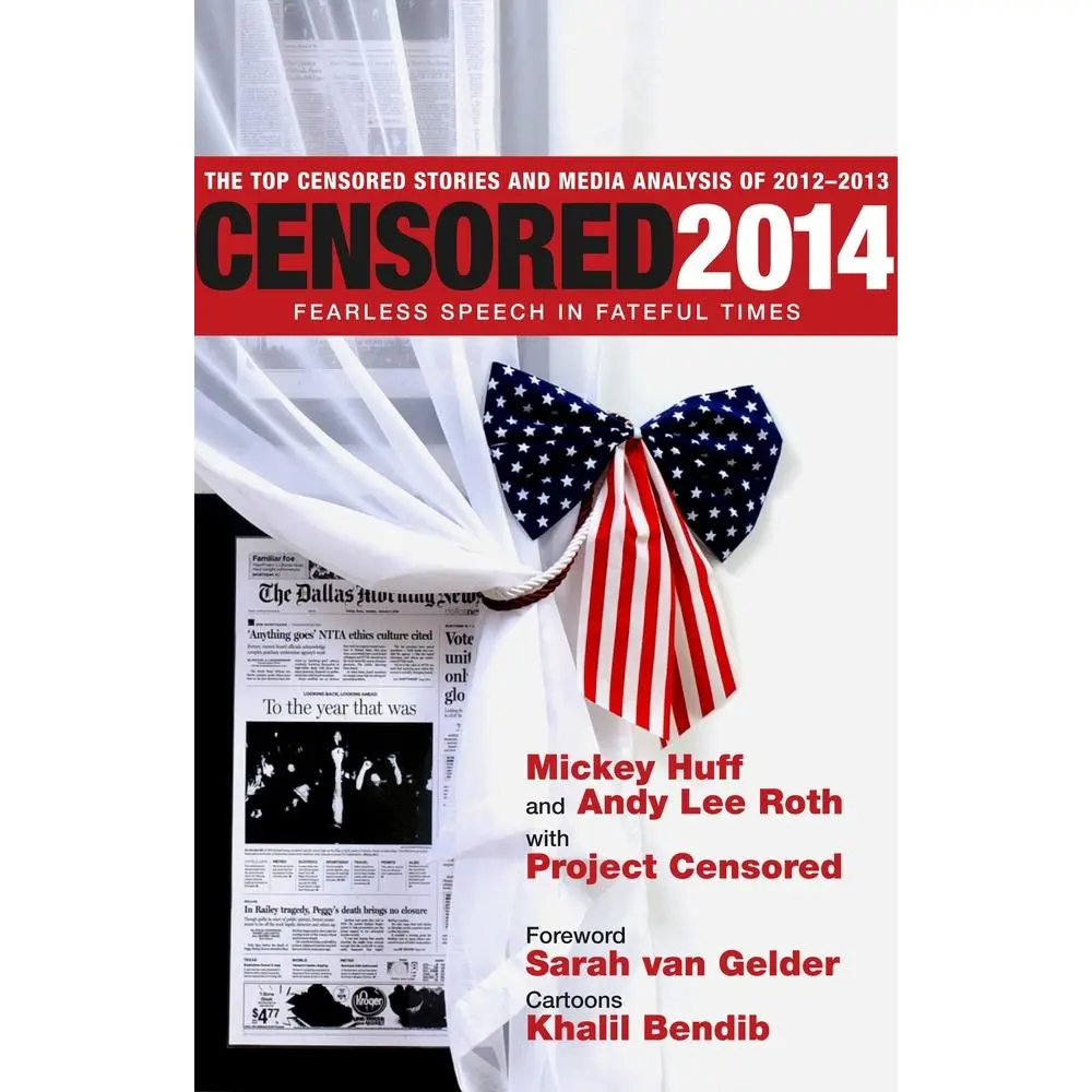 USED Book - Censored 2014: Fearless Speech in Fateful Times; The Top Censored Stories and Media Analysis of2012-13 by Huff, Mickey (Paperback) - english