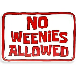 NO WEENIES ALLOWED --- Tin Sign, Funny Tin Sign, Garage Decor Accessories for Men, Little Man Cave Decor 12" X 8" Minimalist Decorative Signage Metal