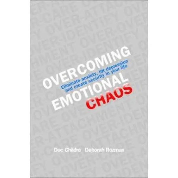 USED-Overcoming Emotional Chaos: Eliminate Anxiety, Lift Depression and Create Security in Your Life by Doc Childre (Paperback)