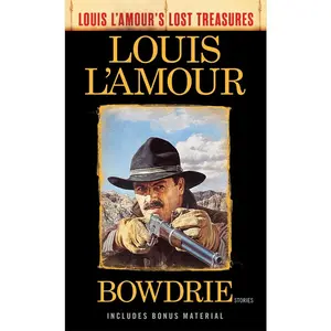 USED-Bowdrie (Louis L'Amour's Lost Treasures): Bowdrie (Louis L'Amour's Lost Treasures): Stories by L'Amour, Louis (Mass Market Paperback)