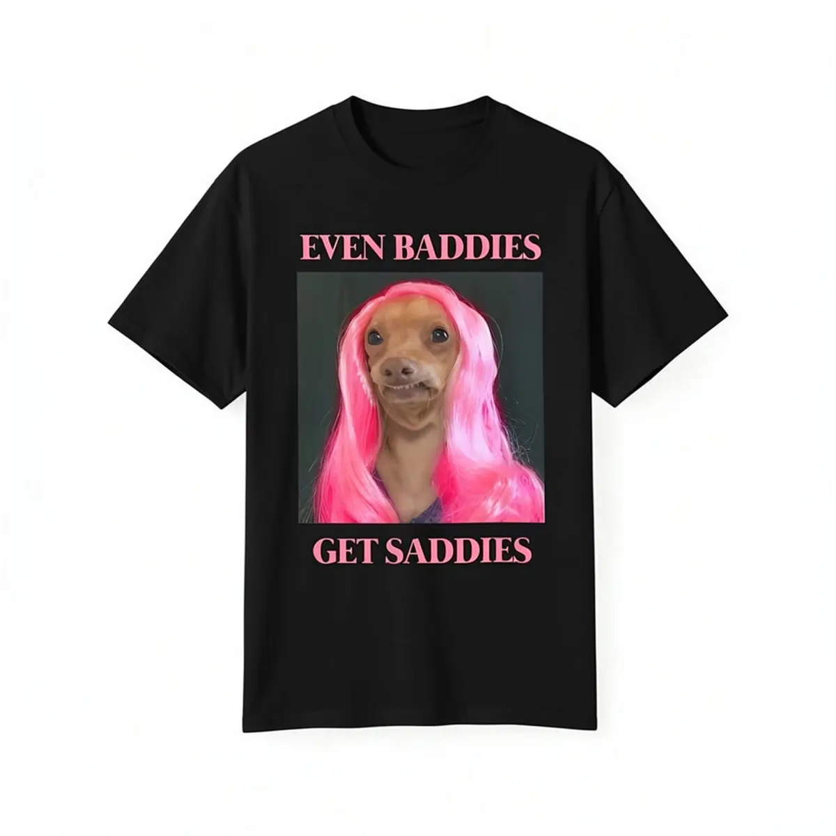 Even Baddies Get Saddies Funny T Shirt, White Elephant Dog Meme Thicc Boy Mental Health Anxiety Tee Unisex Garment-Dyed T-Shirt