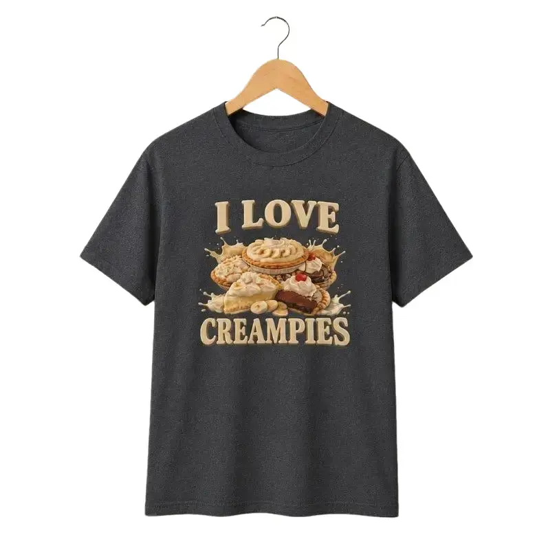 I LOVE CREAMPIES Graphic T-Shirt Edgy Food Humor Streetwear Apparel