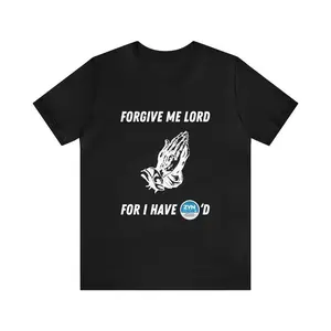 Forgive Me Lord For I Have Zen'd TShirt, Zen Shirt, Zyn Meme Shirt, Offensive memes, Funny Zyn Shirt, Zyn Memes T-shirts, Crewnecks, Hoodies – Gifts Suitable for Anyone
