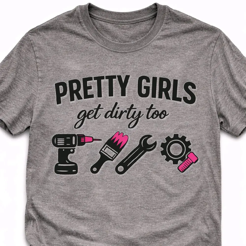Pretty Girls Get Dirty Too Cotton Tshirt