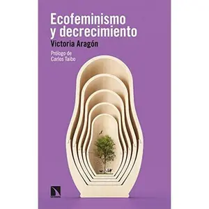 USED-Ecofeminismo y decrecimiento: Frente a la crisis global by Victoria Aragón García (Paperback)