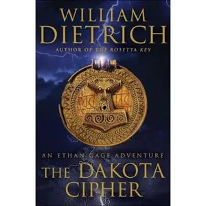 USED-The Dakota Cipher: An Ethan Gage Adventure by William Dietrich (Hardcover)