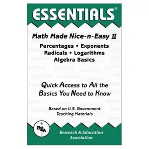 USED Book - Math Made Nice & Easy: Percentages, Exponents, Radicals, Logarithms And Algebra Basics (Mathematics Learning and Practice) by Research and Education Association (Paperback) - english