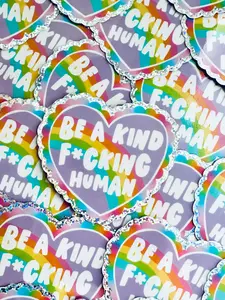 Be a Kind F*ucking Human Sticker, Rainbow, Holographic Glitter Sticker