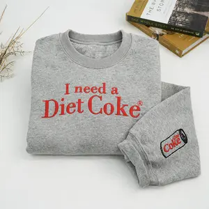 “I Need a Diet Coke” Embroidered Sweatshirt – Funny Soda Lover Crewneck, Trendy Gift, Gifts For Boyfriend