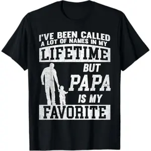 I Have Been Called Many Names But Proud Papa Fathers Day Tee Shirt Celebration