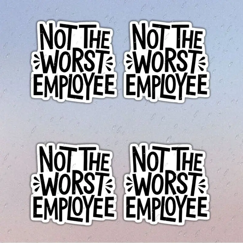 4PCS/SET Trendy Self-Deprecating "Not The Worst Employee" Logo Sticker Decal Sticker Funny Stickers. Handwritten slogan design shows cool vibe. Add eye-catching self-mocking details. A great choice for workplace playful trendy decor!