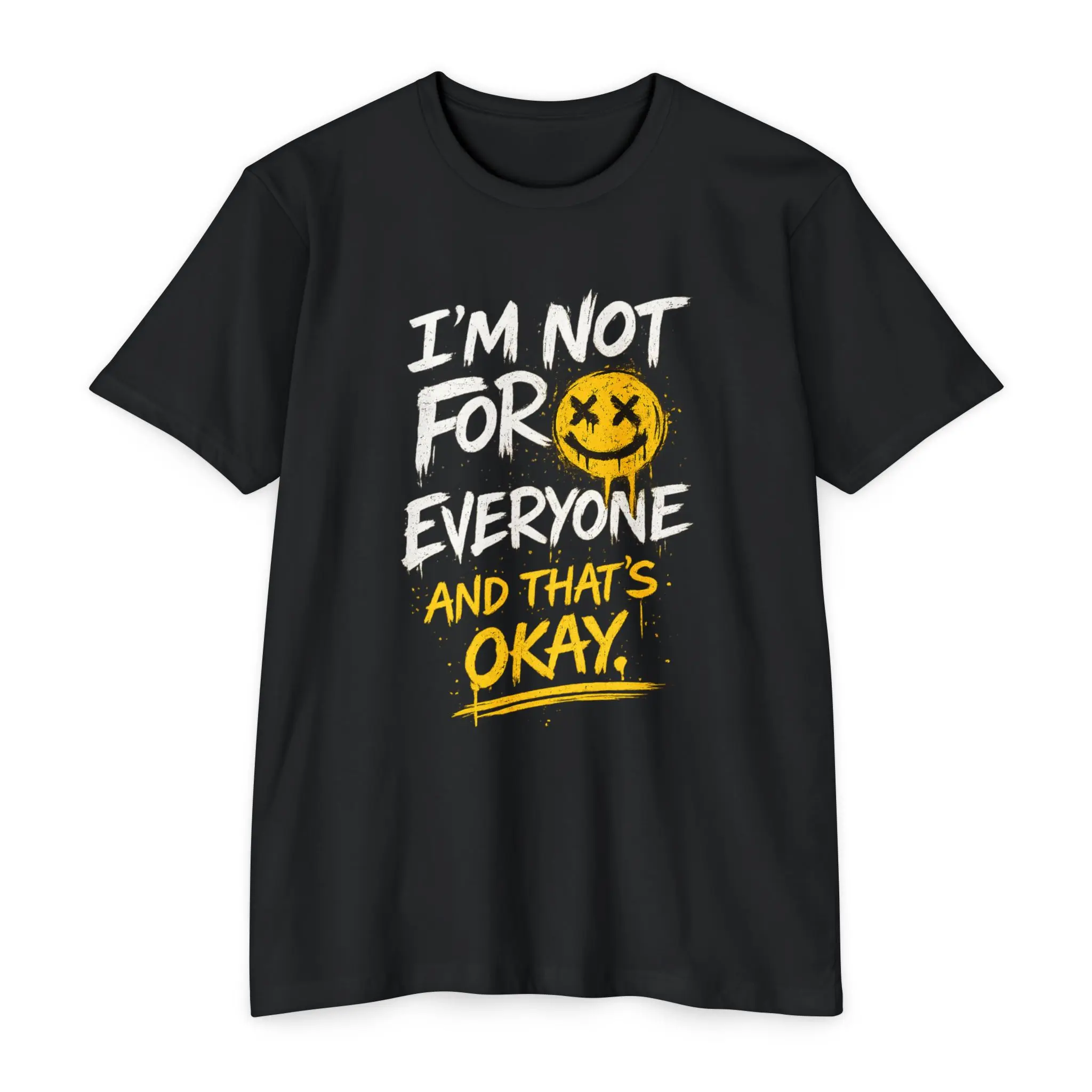 I’m Not for Everyone — And That’s Okay | Premium Graphic T-Shirt