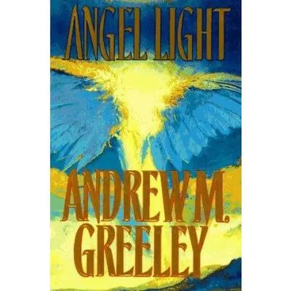 USED-Angel Light: An Old-Fashioned Love Story by Andrew M. Greeley (Hardcover)