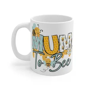 Bee Baby Shower, Mum Sublimation Graphic Ceramic Mug 11oz Perfect For Coffee, Tea and Hot Chocolate-92377875