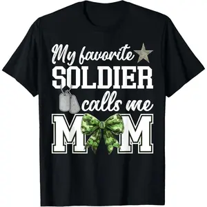 My Favorite Soldier Calls Me Mom Military Mom T-Shirt,Made in USA