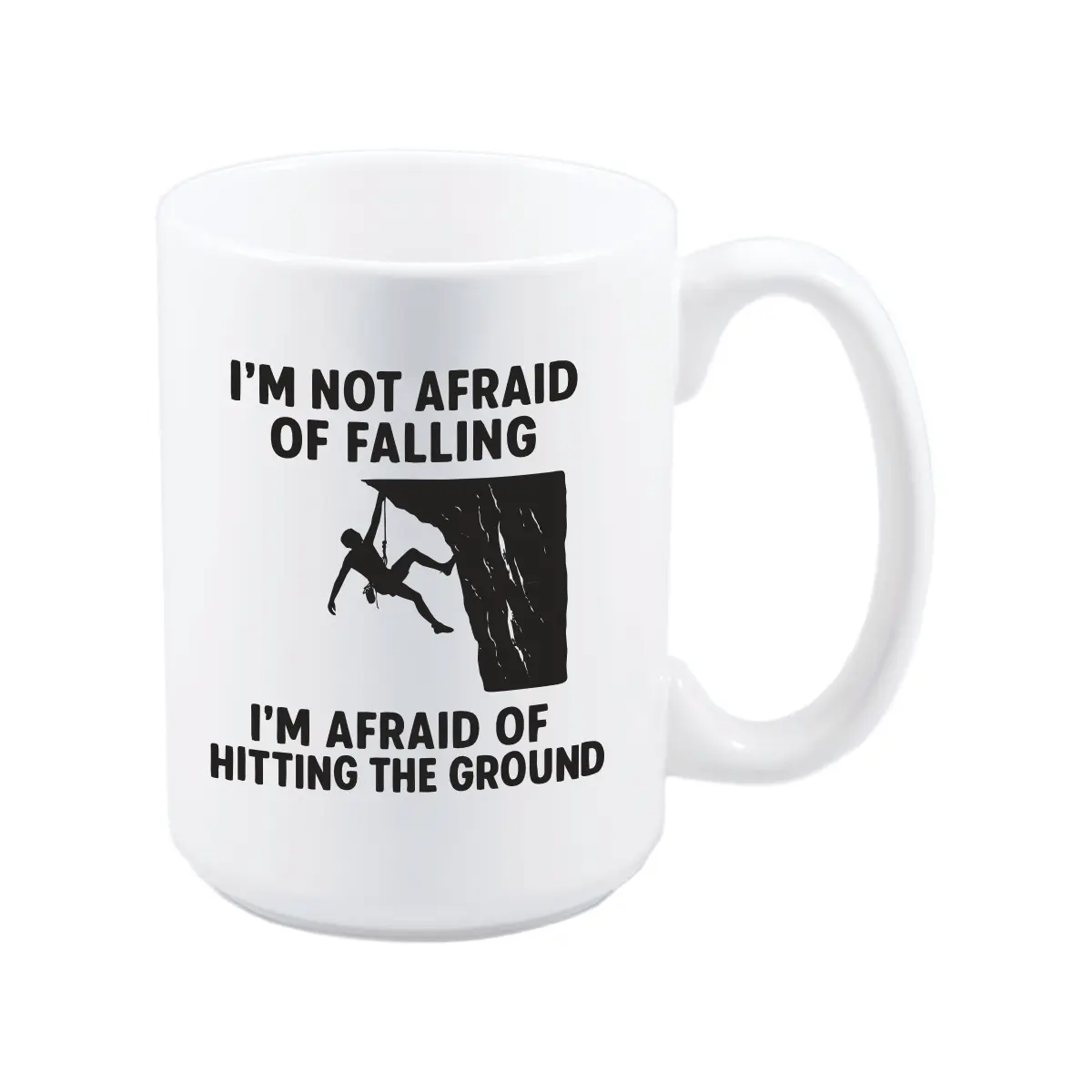 Rock Climbing Mug "I Am Not Afraid of Falling" 15oz Ceramic with Glossy Finish, Microwave-Safe, Great Gift for Adventure Seekers