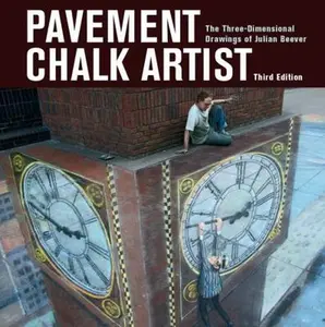 USED-Pavement Chalk Artist: The Three-Dimensional Drawings of Julian Beever by Beever, Julian (Paperback)